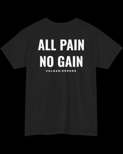 Vulgar Errors All Pain No Gain T-Shirt with large white back slogan print on black cotton
