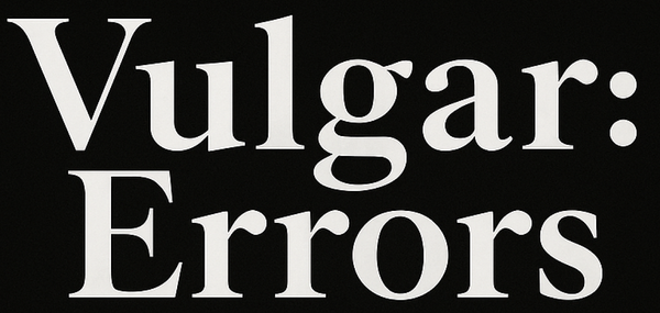 Vulgar Errors