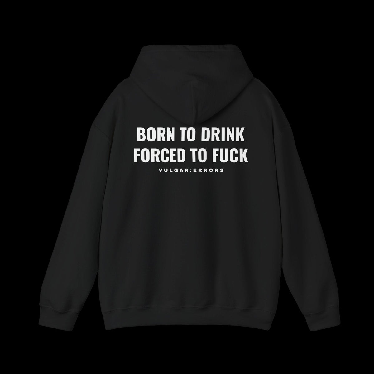 BORN TO DRINK Hoodie by Vulgar Errors, black hoodie, photo 1 on a black background