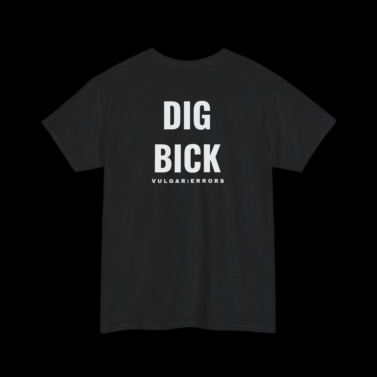 DIG BICK Tee, back print, black on black background