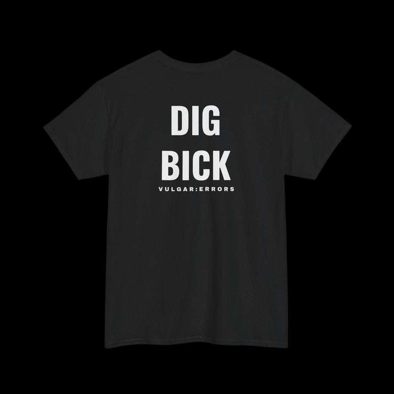 DIG BICK Tee, back print, black on black background