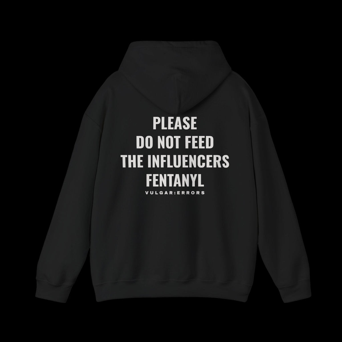 DO NOT FEED THE INFLUENCERS Hoodie, back print, on a black background