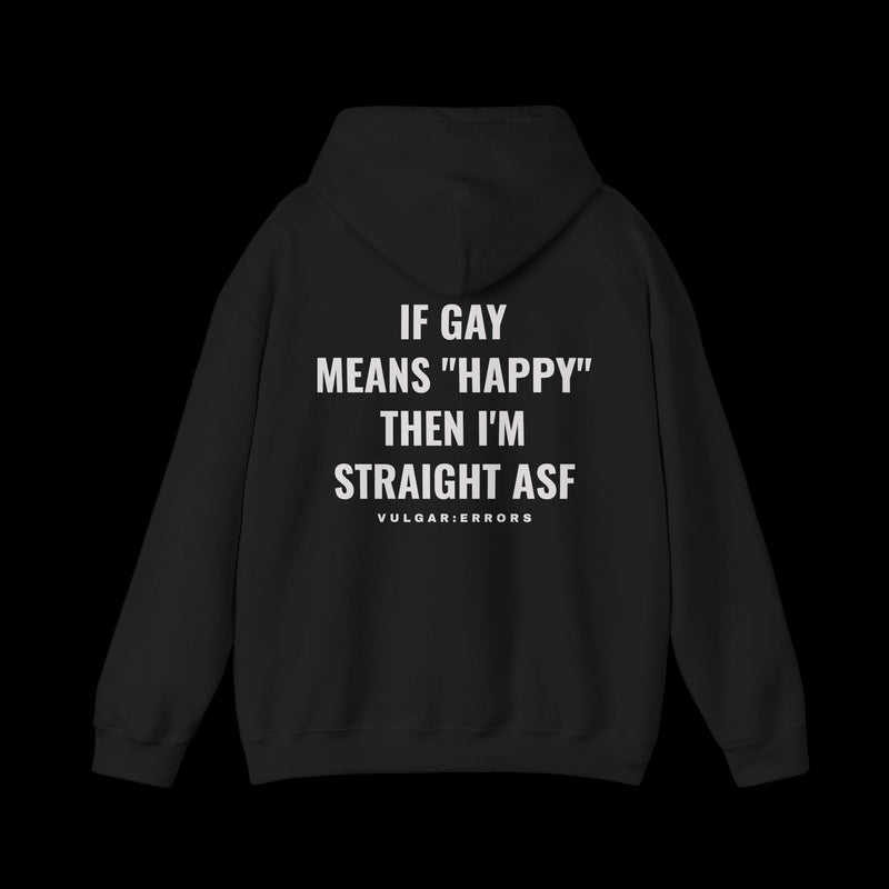IF GAY MEANS "HAPPY" Hoodie, back print, on a black background