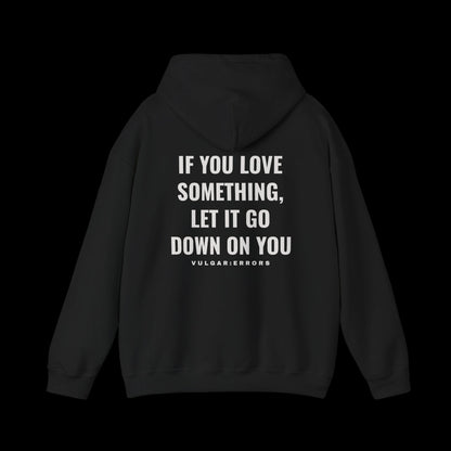 IF YOU LOVE SOMETHING Hoodie by Vulgar Errors, black hoodie, photo 1 on a black background