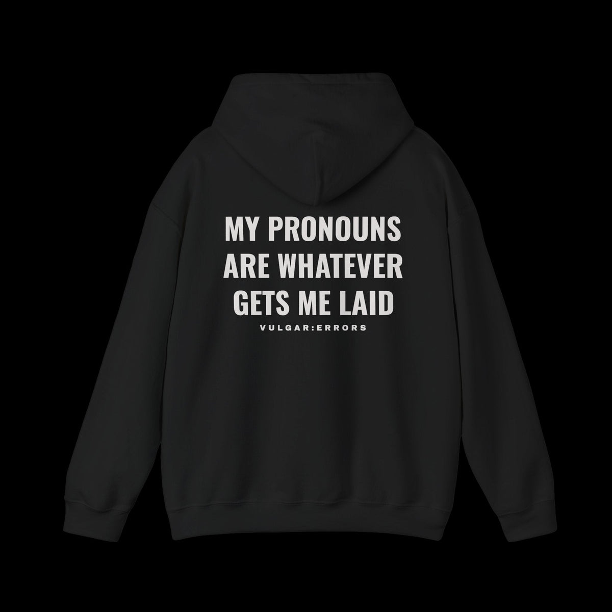 MY PRONOUNS ARE WHATEVER Hoodie, back print, on a black background