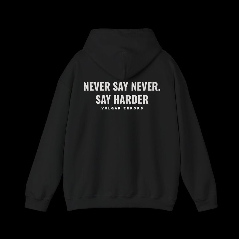 NEVER SAY NEVER Hoodie by Vulgar Errors, black hoodie, photo 1 on a black background