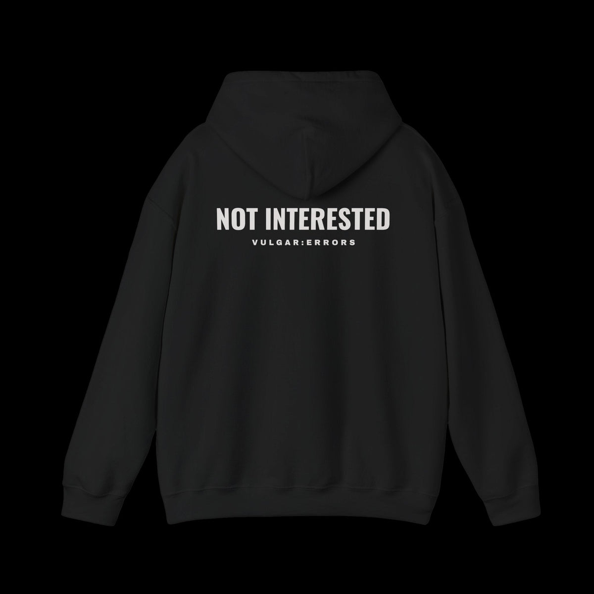 NOT INTERESTED Hoodie, back print, black on black background