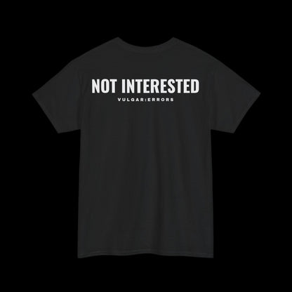 NOT INTERESTED Tee, back print, black on black background