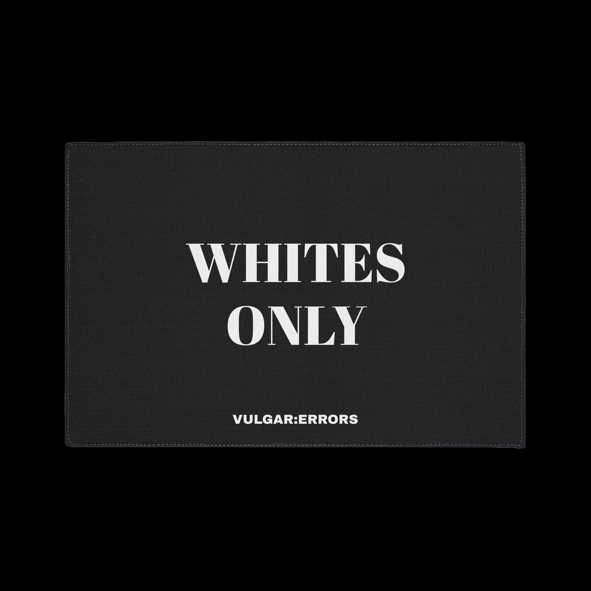 WHITES ONLY — DOORMAT