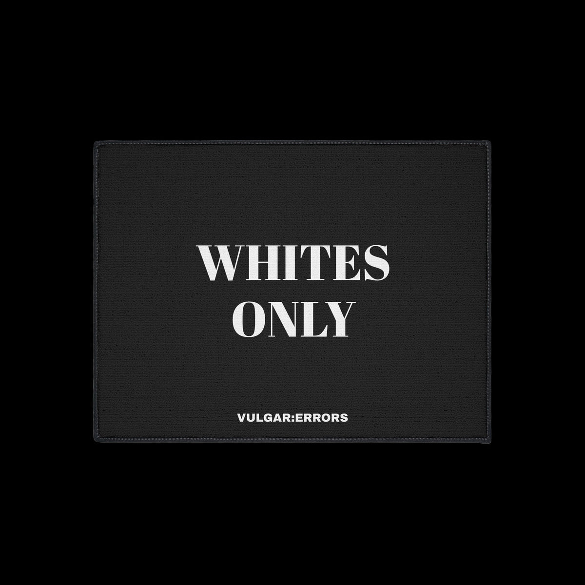 WHITES ONLY — DOORMAT