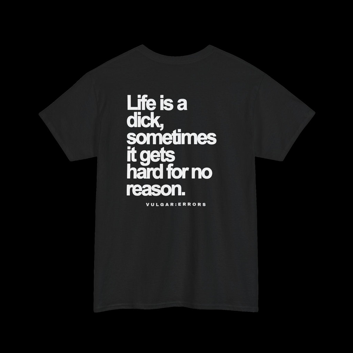 LIFE IS A DICK - TEE