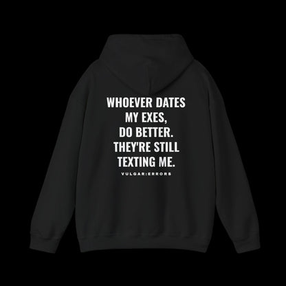 Whoever Dates My Exes Hoodie by Vulgar Errors, black hoodie, photo 1 on a black background